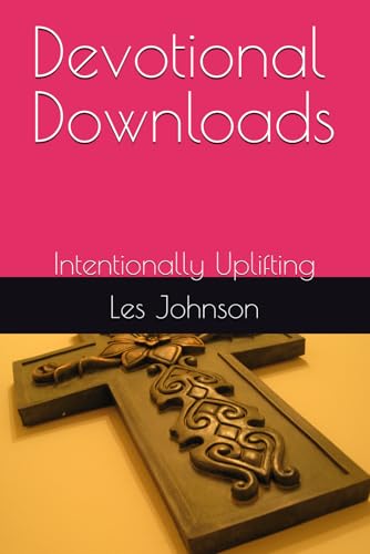 Devotional Downloads: Intentionally Uplifting