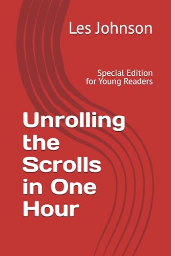Unrolling the Scrolls in One Hour: Special Edition for Young Readers von Independently published