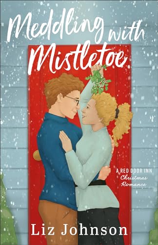 Meddling With Mistletoe: A Red Door Inn Christmas Romance von Revell, a division of Baker Publishing Group