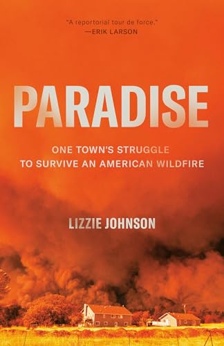 Paradise: One Town's Struggle to Survive an American Wildfire von Crown