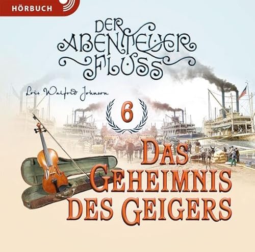 Abenteuerfluss 6: Das Geheimnis des Geigers (Hörbuch [MP3]): Band 6 von 6