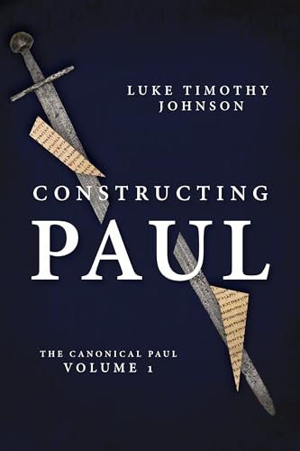 Constructing Paul: The Canonical Paul, Vol. 1 (The Canonical Paul, 1, Band 1)