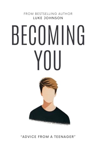 Becoming You: "Advice From a Teenager" von Independently published