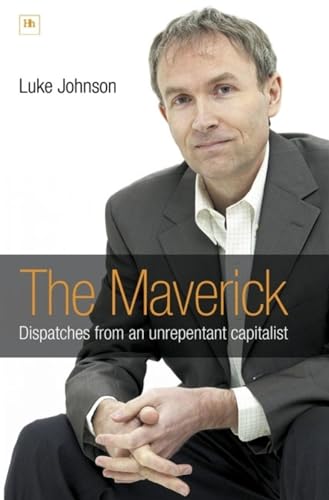 The Maverick: Dispatches from an unrepentant capitalist