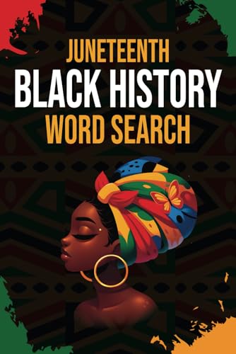 Juneteenth Black History Word Search: A Commemorative Word Search: Honoring Black History and the Spirit of Juneteenth Juneteenth Black History Word Search: A Commemorative Word Search: Honoring Black History and the Spirit of Juneteenth von Bowker