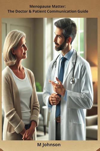 Menopause Matter:The Doctor & Patient Communication Guide von Fulcar Publishing