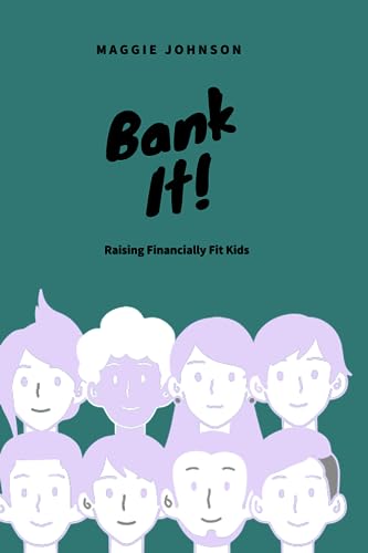 Bank It!: Raising Financially Fit Kids von Independently published