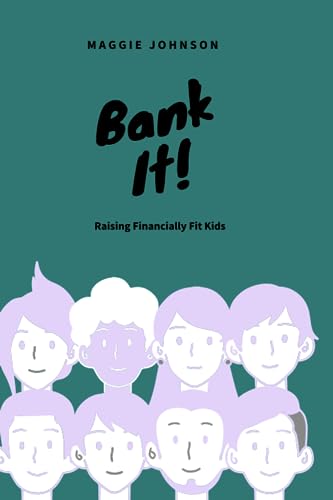 Bank It!: Raising Financially Fit Kids