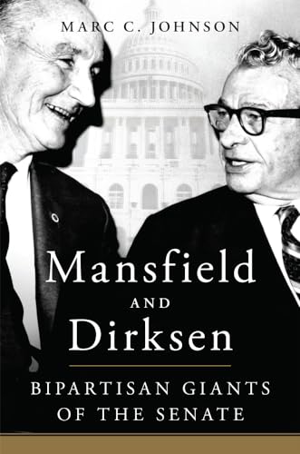 Mansfield and Dirksen: Bipartisan Giants of the Senate von University of Oklahoma Press