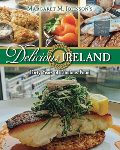 Delicious Ireland: Forty Years of Fabulous Food von Emerald House Group, Incorporated