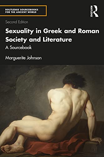 Sexuality in Greek and Roman Society and Literature: A Sourcebook (Routledge Sourcebooks for the Ancient World) von Routledge