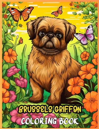 Brussels Griffon Dog Coloring Book: Brussels Griffon With A Butterfly Coloring Pages With Brussels Griffon Animals Lover For Adults Relaxation
