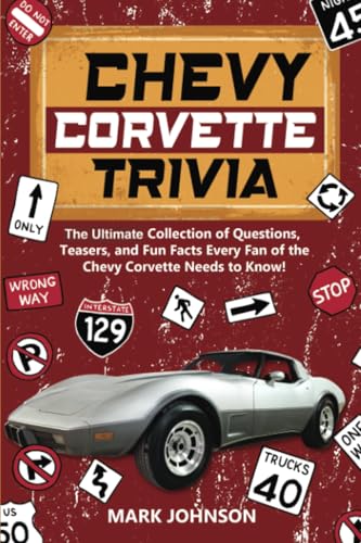 Chevy Corvette Trivia: The Ultimate Collection of Questions, Teasers, and Fun Facts Every Fan of the Chevy Corvette Needs to Know! Chevy Corvette Trivia: The Ultimate Collection of Questions, Teasers, and Fun Facts Every Fan of the Chevy Corvette Needs to Know! von PublishDrive