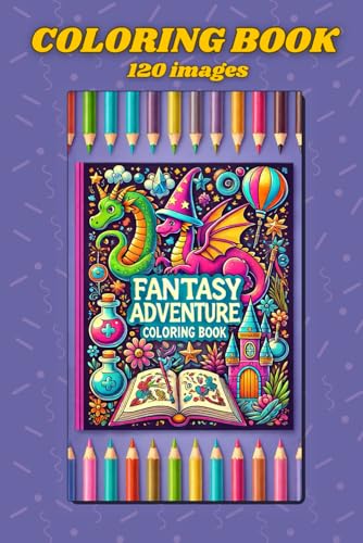 Fantasy Adventure Coloring Book: 120 Whimsical Illustrations for Kids: Ignite Your Child’s Imagination with Dragons, Castles, and Playful Wizards! A ... Experience for Young Artists of All Ages. von Independently published