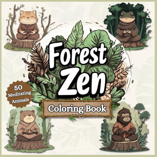 Forest Zen: Mindful Animals Coloring Book for Peace and Relaxation designed for teens and adults von Independently published