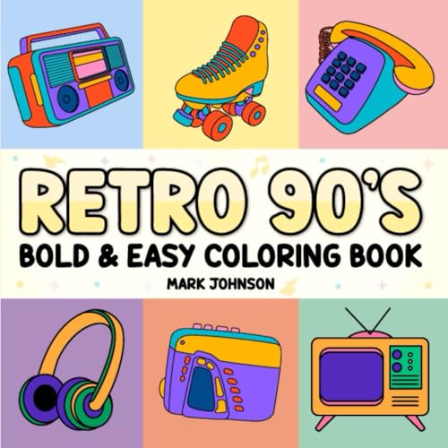 Retro 90’s Bold and Easy Coloring Book: Fun and Nostalgic Designs for Kids and 90’s Fans von Independently published