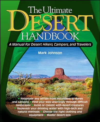 The Ultimate Desert Handbook: A Manual for Desert Hikers, Campers and Travelers