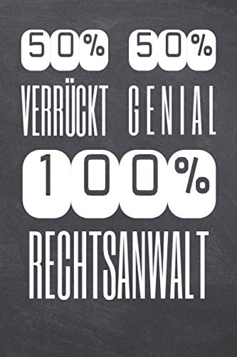 50% Verrückt 50% Genial 100% Rechtsanwalt: Rechtsanwalt Punktraster Notizbuch, Notizheft oder Schreibheft - 110 Seiten - Büro Equipment & Zubehör - Lustiges Geschenk zu Weihnachten oder Geburtstag