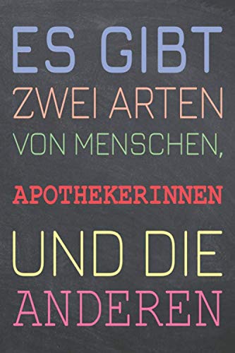 Es gibt zwei Arten von Menschen, Apothekerinnen und die Anderen: Apothekerin Punktraster Notizbuch, Notizheft oder Schreibheft - 110 Seiten A5 - Büro ... Geschenk zu Weihnachten oder Geburtstag