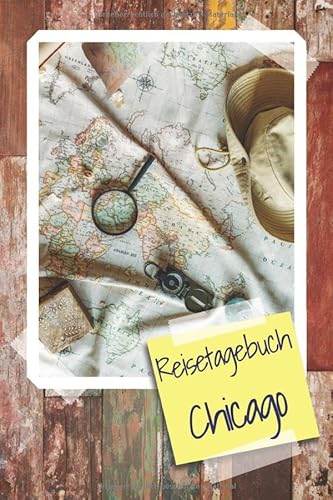 Reisetagebuch Chicago: Travel Journal zum Ausfüllen - Reisetagebuch für Chicago - Schreiben Sie Ihren eigenen Reiseführer und ein Urlaubstagebuch - Notizbuch für Chicago von Independently published