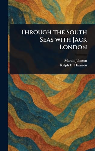 Through the South Seas With Jack London von Anson Street Press