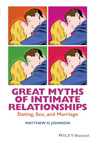 Great Myths of Intimate Relationships: Dating, Sex, and Marriage (Great Myths of Psychology) von Wiley