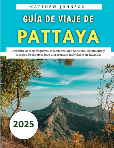 Guía De Viaje De Pattaya 2025: Descubra las mejores playas, atracciones, vida nocturna, alojamiento y consejos de expertos para una aventura inolvidable en Tailandia Guía De Viaje De Pattaya 2025: Descubra las mejores playas, atracciones, vida nocturna, alojamiento y consejos de expertos para una aventura inolvidable en Tailandia von Independently published
