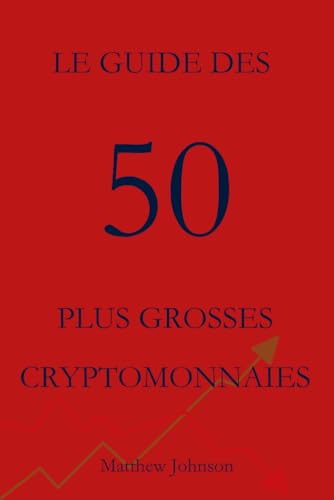 Le Guide des 50 Plus Grosses Cryptomonnaies von Independently published