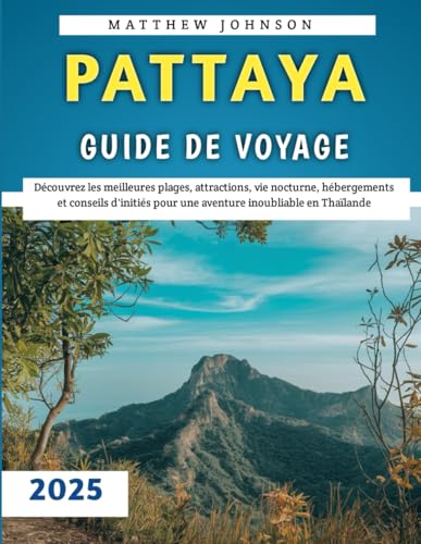 Pattaya Guide De Voyage 2025: Découvrez les meilleures plages, attractions, vie nocturne, hébergements et conseils d'initiés pour une aventure inoubliable en Thaïlande Pattaya Guide De Voyage 2025: Découvrez les meilleures plages, attractions, vie nocturne, hébergements et conseils d'initiés pour une aventure inoubliable en Thaïlande von Independently published