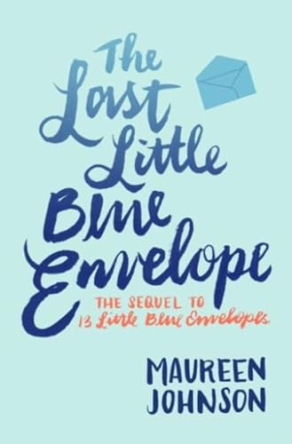 The Last Little Blue Envelope (13 Little Blue Envelopes, 2, Band 2) von HarperCollins