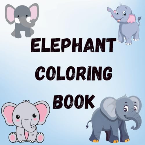 Elephant Coloring Book for Kids and Adults von Independently published