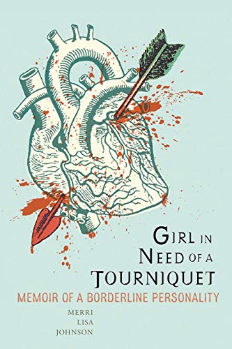 Girl in Need of a Tourniquet: Memoir of a Borderline Personality von Seal Press