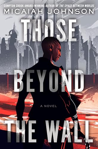 Those Beyond the Wall: A Novel