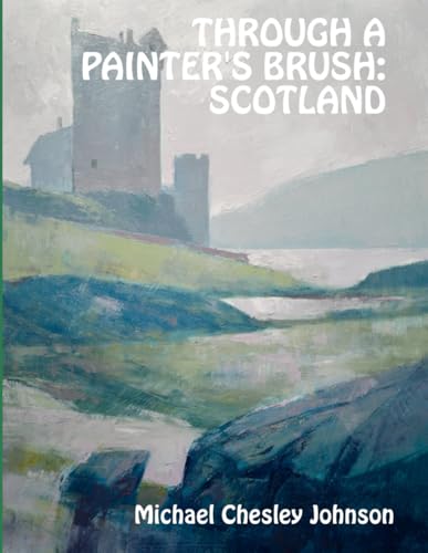Through a Painter's Brush: Scotland