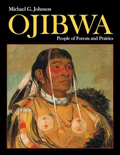 Ojibwa: People of Forests and Prairies