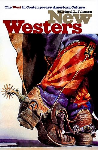 New Westers: The West in Contemporary American Culture von University Press of Kansas