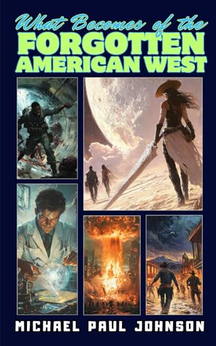 What Becomes of the Forgotten American West von Independently published