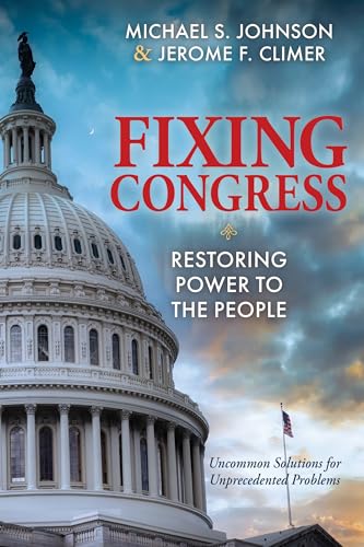 Fixing Congress: Restoring Power to the People von Morgan James Publishing