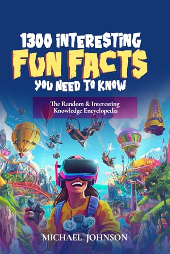 1300 Interesting Fun Facts You Need To Know: The Random & Interesting Knowledge Encyclopedia 1300 Interesting Fun Facts You Need To Know: The Random & Interesting Knowledge Encyclopedia von Independently published