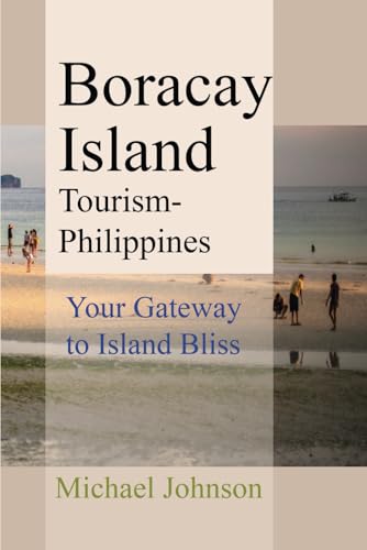 Boracay Island Tourism - Philippines: Your Gateway to Island Bliss Boracay Island Tourism - Philippines: Your Gateway to Island Bliss von Independently published