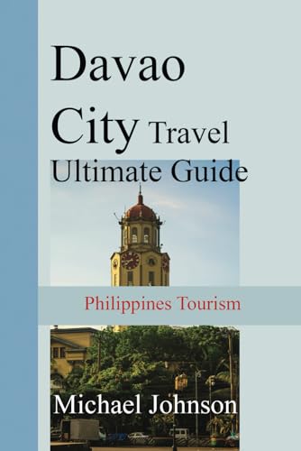 Davao City Travel Ultimate Guide: Philippines Tourism Davao City Travel Ultimate Guide: Philippines Tourism von Independently published