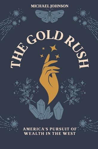 The Gold Rush (American History, Band 19)