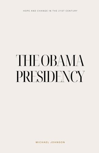 The Obama Presidency (American History, Band 16) von Harmony House Publishing