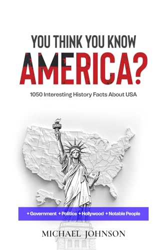 You think you know America?: 1050 Interesting History Facts About USA You think you know America?: 1050 Interesting History Facts About USA von Independently published
