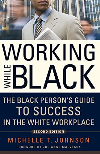 Working While Black: The Black Person's Guide to Success in the White Workplace von Lawrence Hill Books