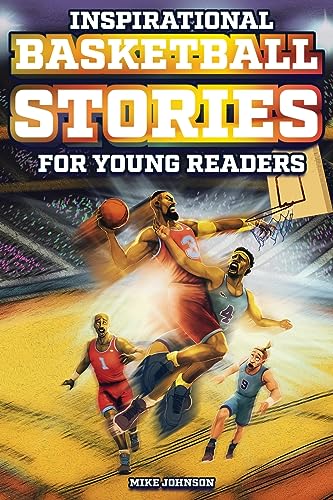 Inspirational Basketball Stories for Young Readers: 12 Unbelievable True Tales to Inspire and Amaze Young Basketball Lovers Inspirational Basketball Stories for Young Readers: 12 Unbelievable True Tales to Inspire and Amaze Young Basketball Lovers von Curious Press