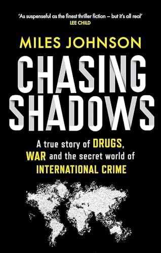 Chasing Shadows: A true story of the Mafia, Drugs and Terrorism (Dilly's Story)