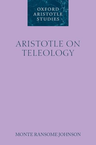 Aristotle on Teleology (Oxford Aristotle Studies) von Oxford University Press