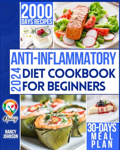 Anti-Inflammatory Diet Cookbook For Beginners: Embark on a 2000-day flavor-filled voyage. Easy-to-make recipes packed with taste and fiber. Elevate well-being with our 30-day plan. Don't miss out! von Independently published