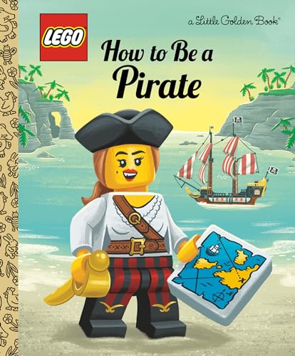 How To Be A Pirate (Lego: Little Golden Books)
